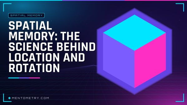 Spatial Memory: The Science Behind Location and Rotation