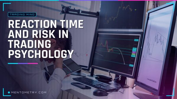 Reaction Time and Risk in Trading Psychology