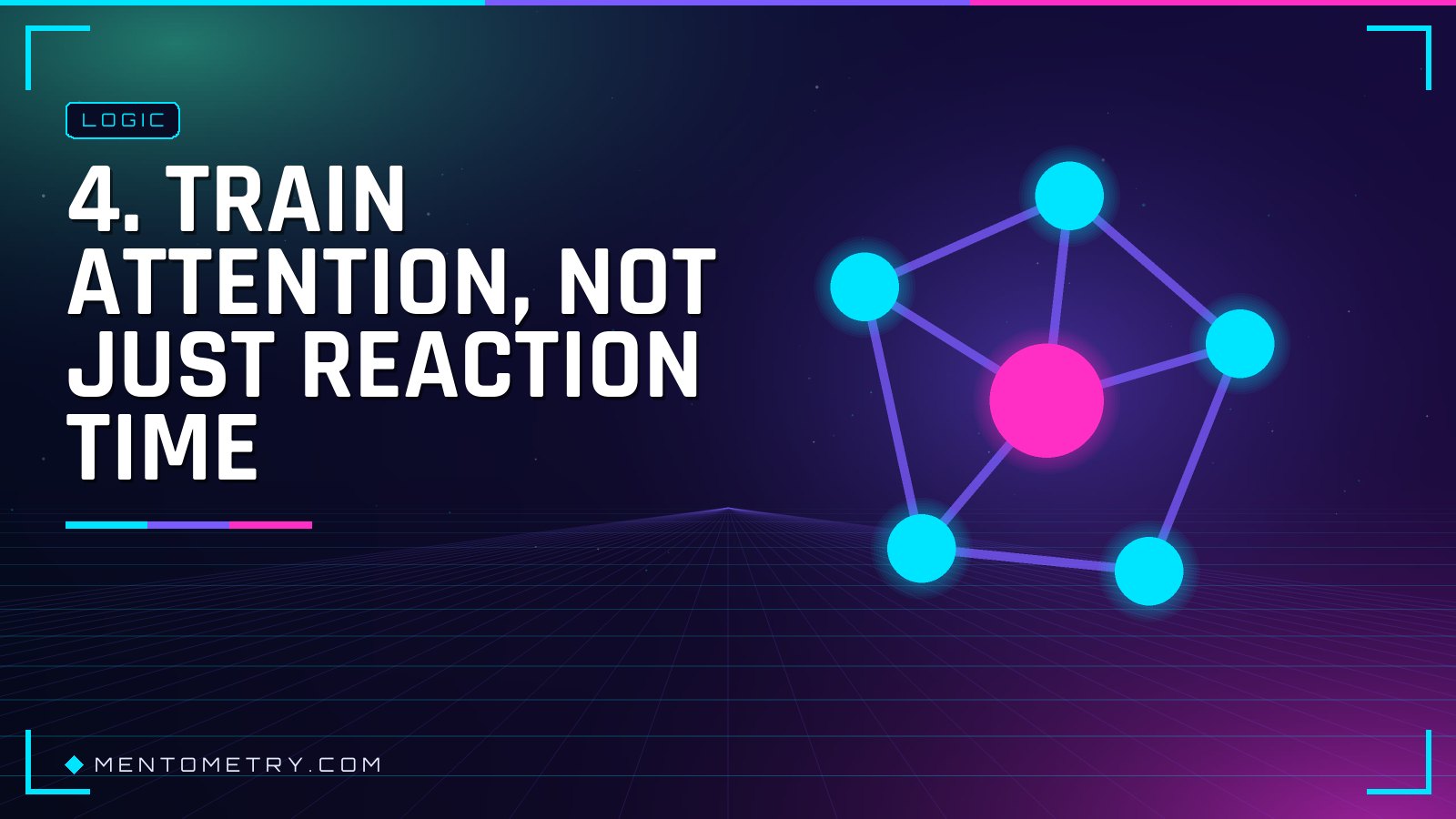 4. Train Attention, Not Just Reaction Time
