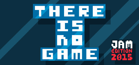 There Is No Game: Jam Edition 2015 cover
