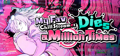 My Fav Chill Streamer Dies a Million Times｜ゆるゆる生配信する推しは100万回死ぬ cover