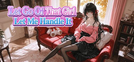 Let Go Of That Girl Let Me Handle It cover
