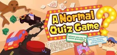 A Normal Quiz Game where you try to solve questions but the questions have tricks and gimmicks and if you get them wrong you have to beat a wacky punishment but they are kinda fun so you lowkey wanna do them even if it means getting the question wrong. cover