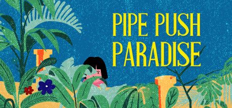 Pipe Push Paradise cover